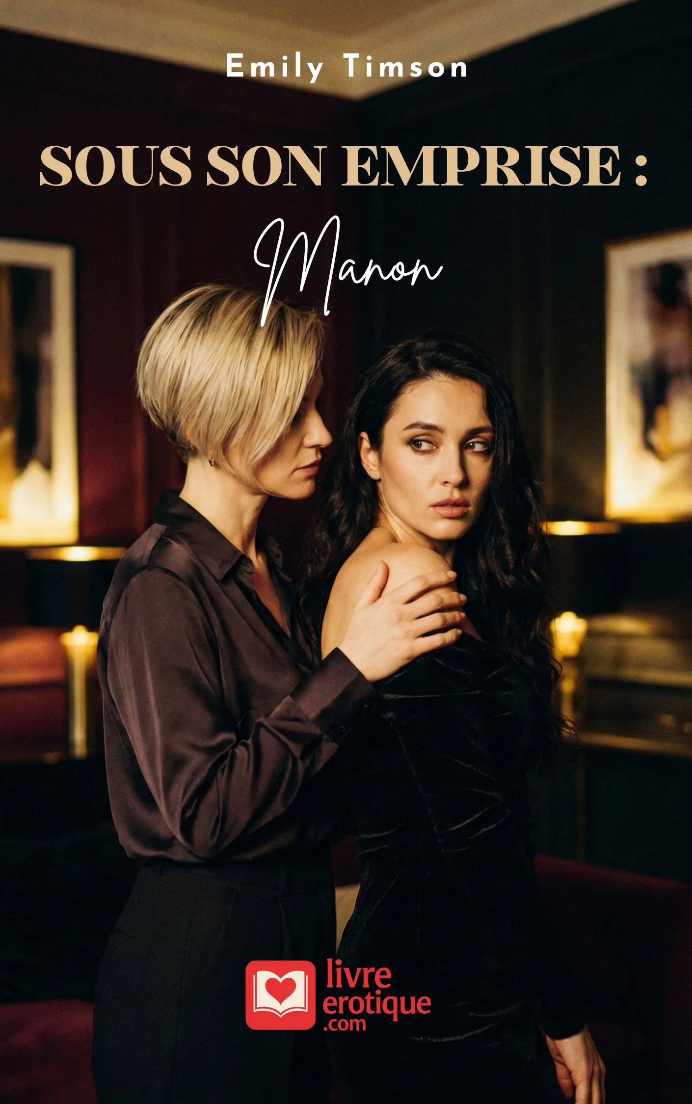 Couverture du roman érotique "Sous Son Emprise : Manon" par Emily Timson - Livre BDSM disponible sur Amazon